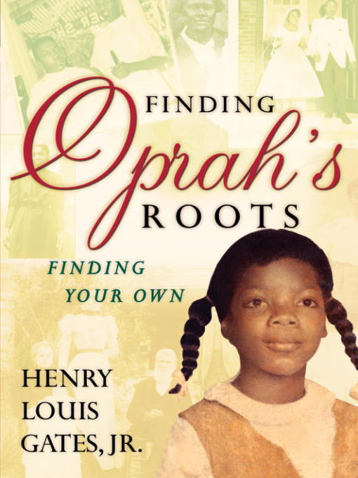 Détails du titre pour Finding Oprah's Roots par Henry Louis Gates, Jr. - Disponible